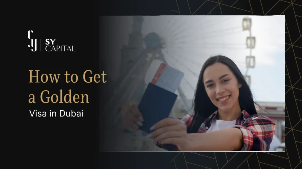 How to Get a Golden Visa in Dubai: Complete 2026 Guide